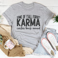 Some Of Y'All Forget Karma Circles Back Around Tee - WonderingCloth