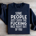 Some People Just Suck The Nice Right Out Of You Sweatshirt - WonderingCloth