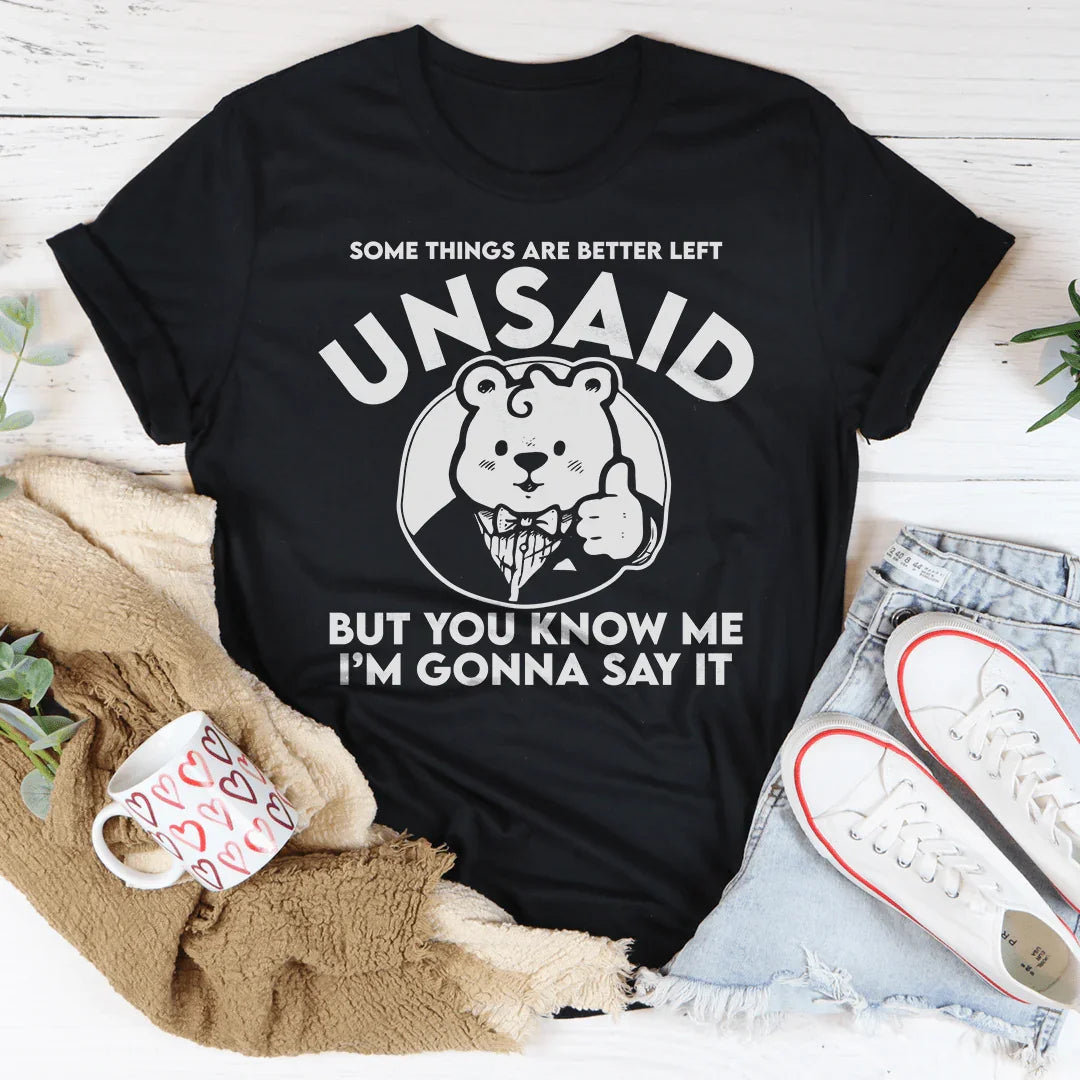 Some Things Are Better Left Unsaid Tee - WonderingCloth