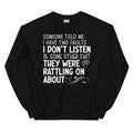Someone Told Me I Have Two Faults Sweatshirt - WonderingCloth