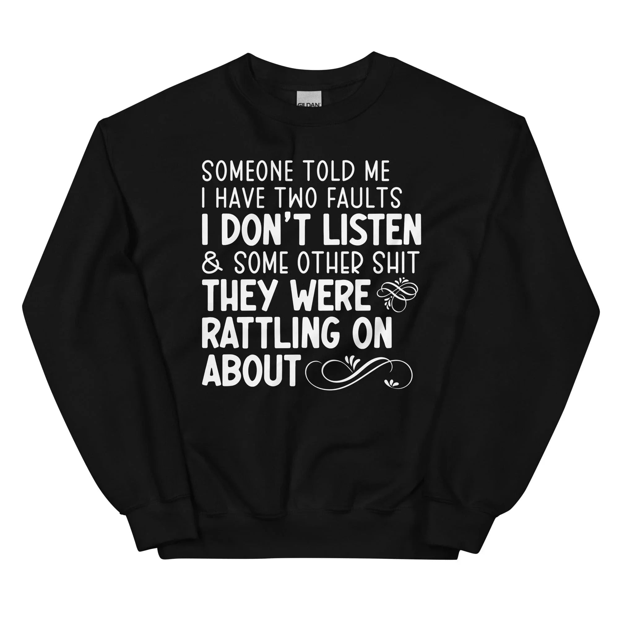 Someone Told Me I Have Two Faults Sweatshirt - WonderingCloth