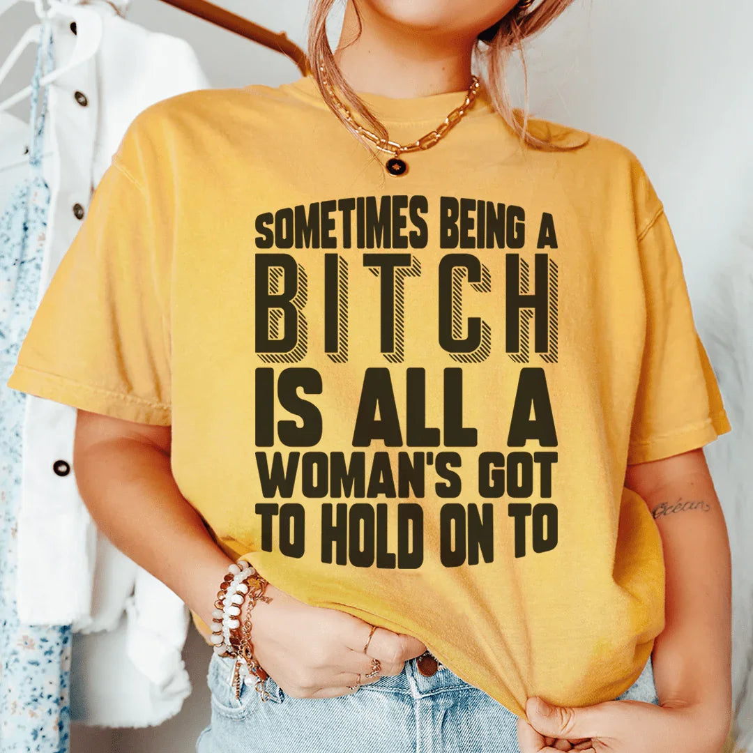 All A Woman's Got To Hold On To Tee - WonderingCloth