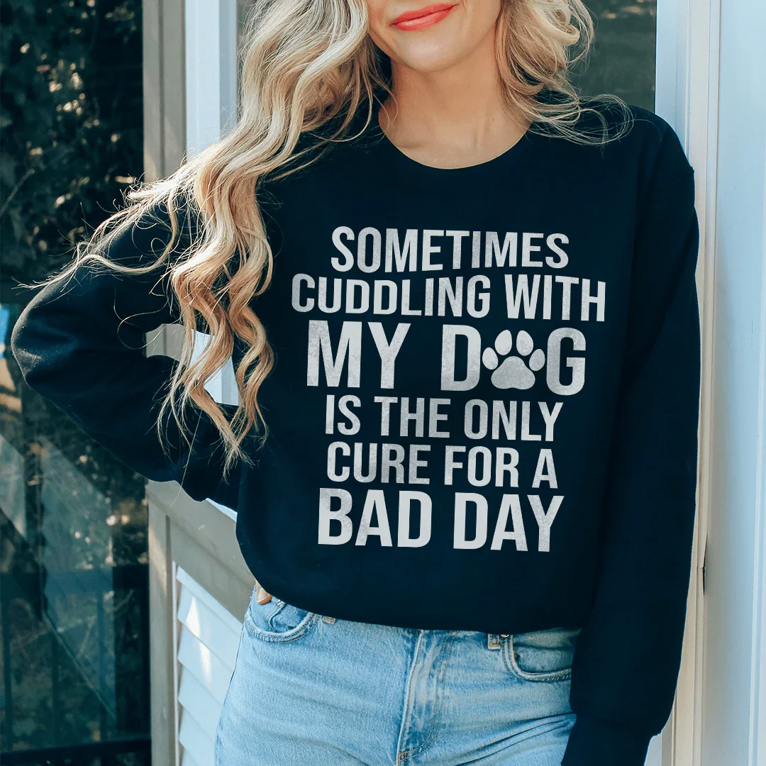 Sometimes Cuddling With My Dog Sweatshirt - WonderingCloth