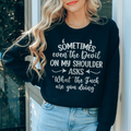 Sometimes Even The Devil Sweatshirt - WonderingCloth