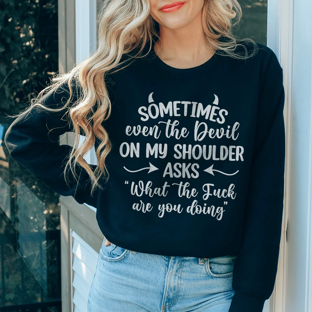 Sometimes Even The Devil Sweatshirt - WonderingCloth