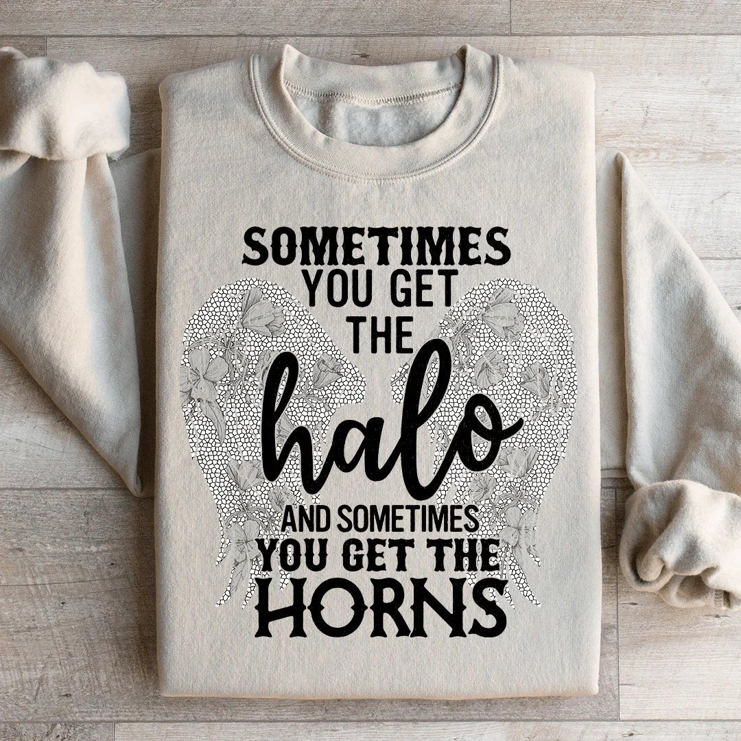 Sometimes You Get The Halo And Sometimes You Get The Horns Sweatshirt - WonderingCloth