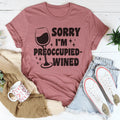 Sorry I’m Preoccupied-wined Tee - WonderingCloth