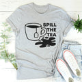 Spill The Tea Tee - WonderingCloth