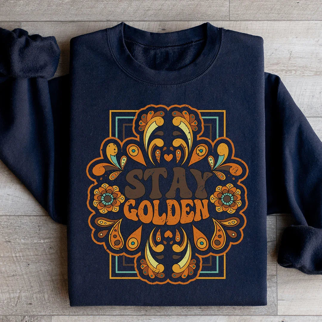 Stay Golden Sweatshirt - WonderingCloth