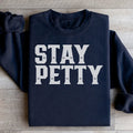 Stay Petty Sweatshirt - WonderingCloth