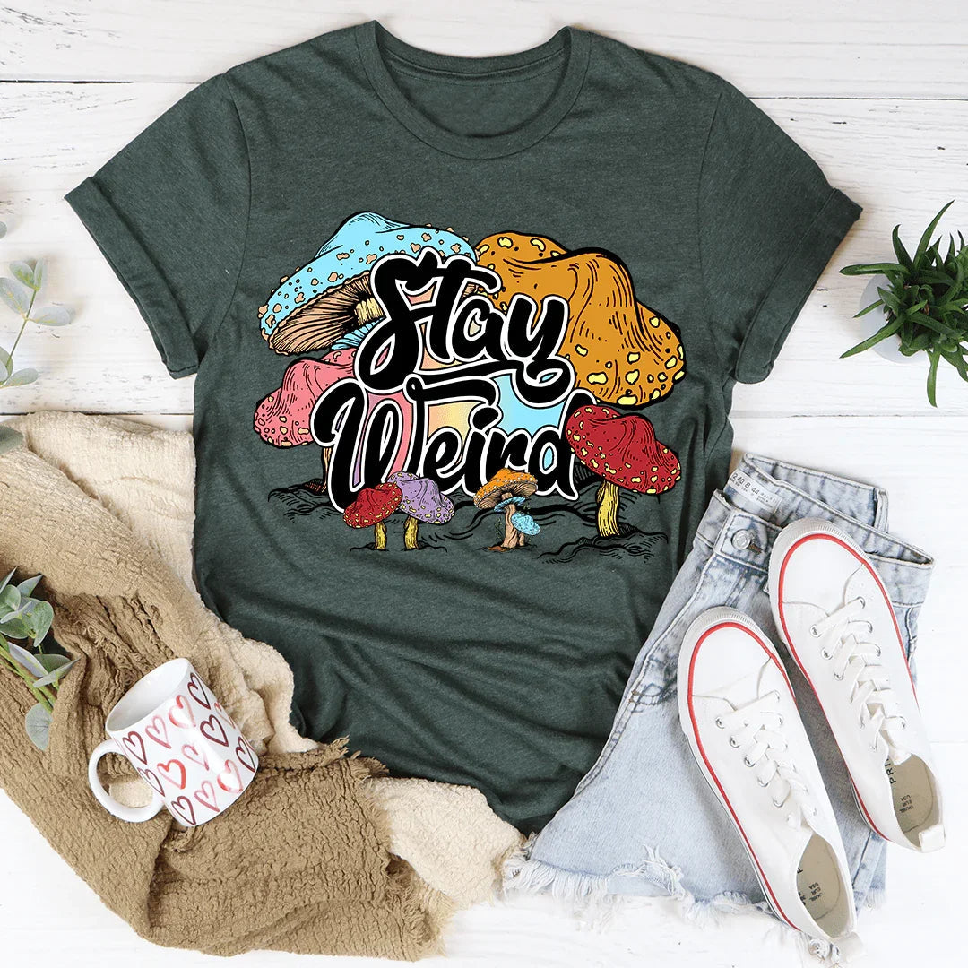 Stay Weird Tee - WonderingCloth