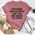 Stop Asking Tee - WonderingCloth