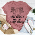 Stop Breaking Yourself Tee - WonderingCloth