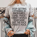 Stop Getting Offended By Profanity Tee - WonderingCloth