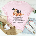 Stop Imagining Fake Scenarios And Hurting Your Own Feelings Tee - WonderingCloth