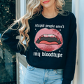 Stupid People Aren't My Bloodtype Sweatshirt - WonderingCloth