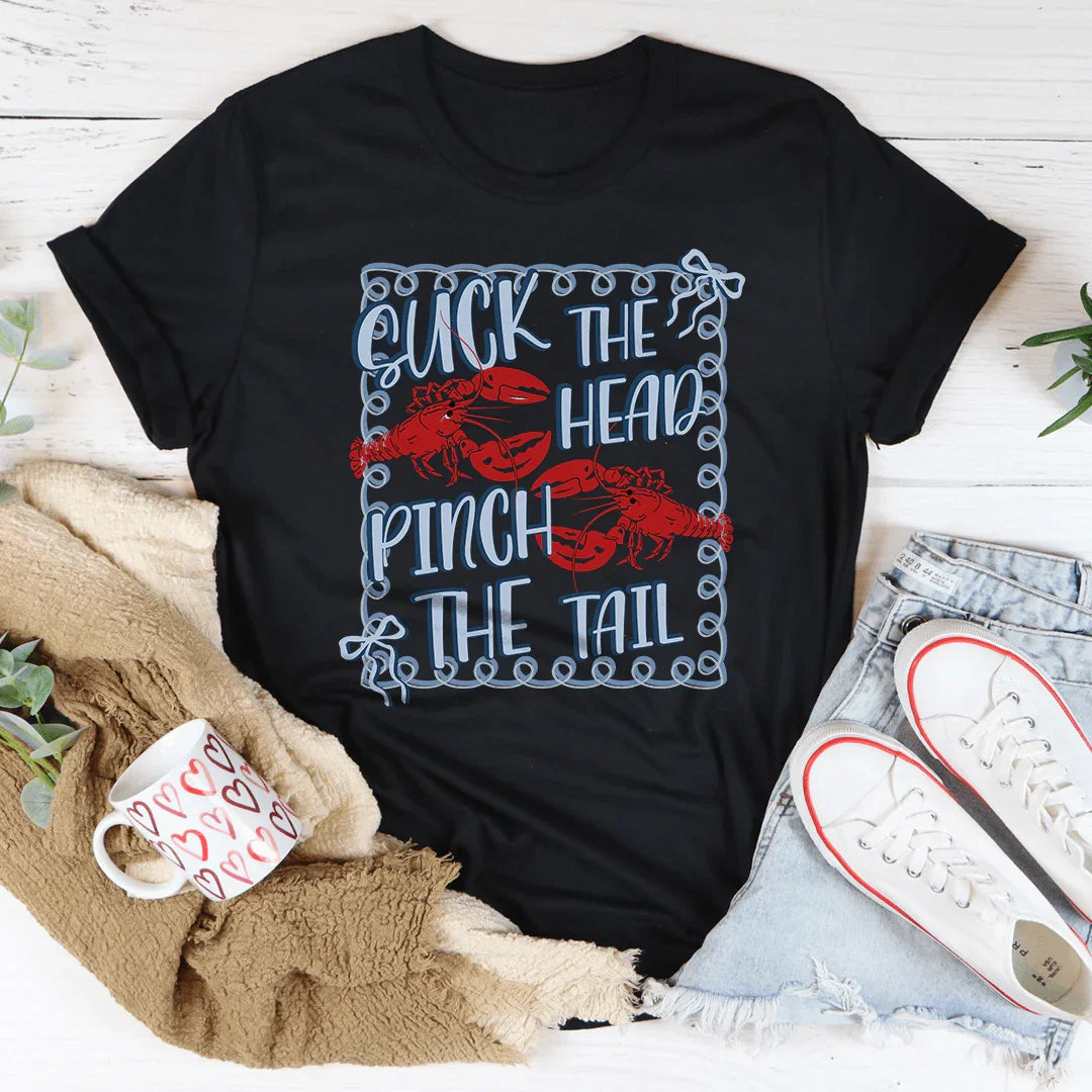 Suck The Head Pinch The Tail Tee - WonderingCloth