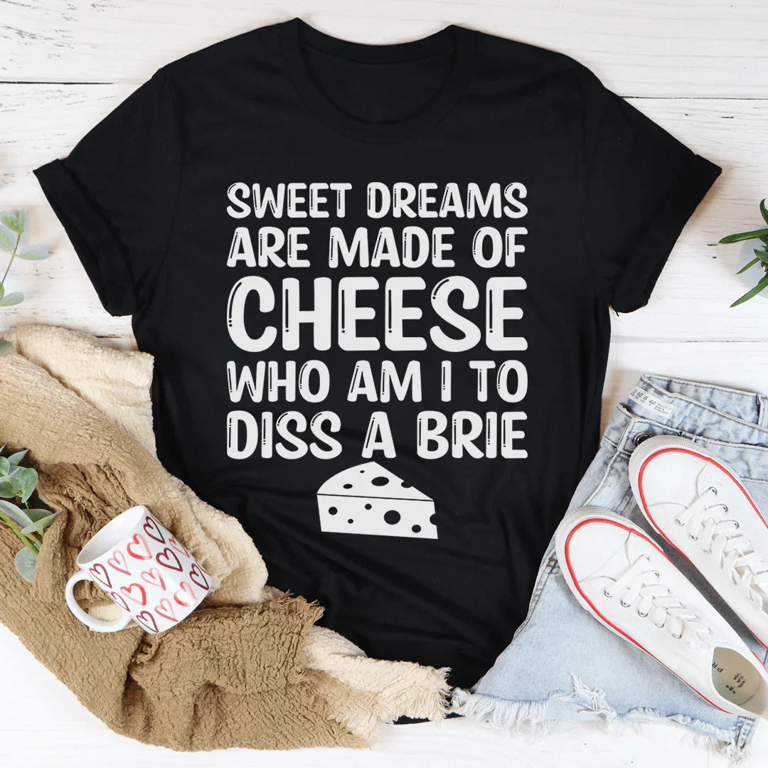 Sweet Dreams Are Made Of Cheese Tee - WonderingCloth