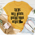 Tacos Will Never Break Your Heart Tee - WonderingCloth