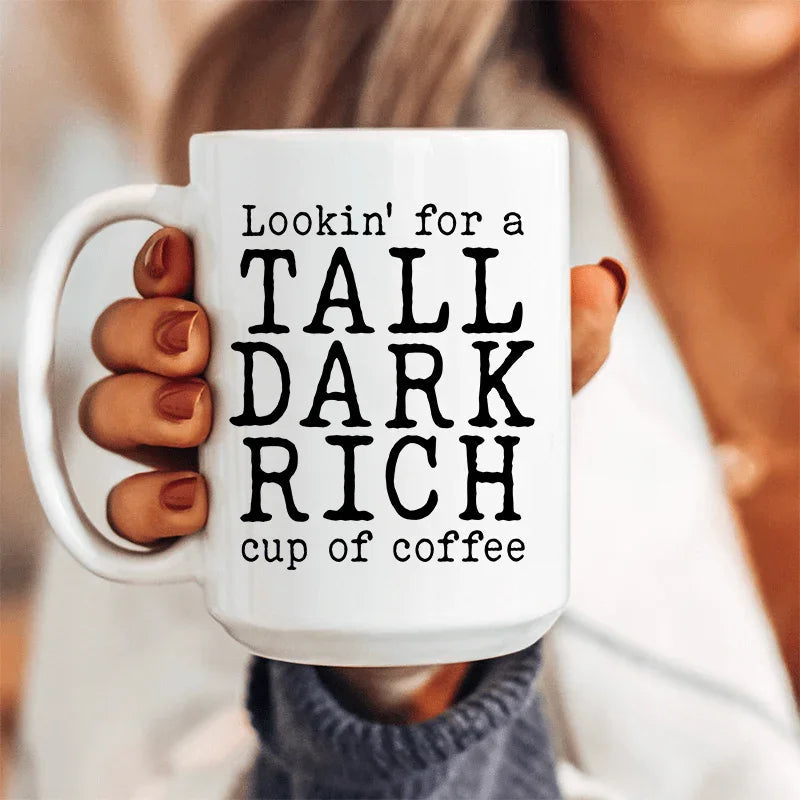 Tall Dark Rich Cup Of Coffee Ceramic Mug 15 oz - WonderingCloth