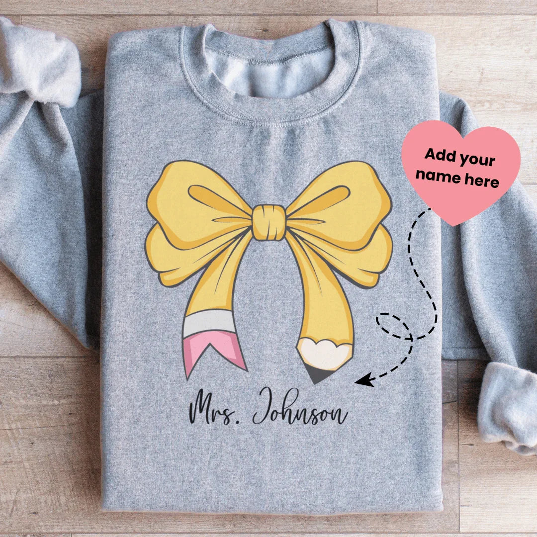 Teacher Personalized Bow Pencil Sweatshirt with Name - WonderingCloth