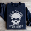 Tell Me Something Sweet To Get Me By Sweatshirt - WonderingCloth