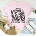 Tell Me To Smile One More Time Tee - WonderingCloth