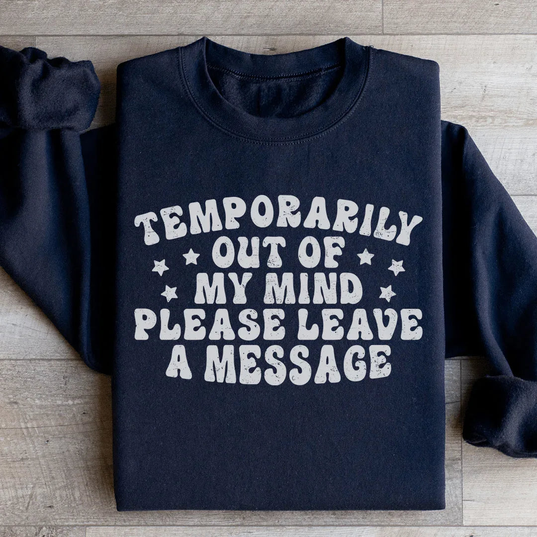 Temporarily Out Of My Mind Sweatshirt - WonderingCloth