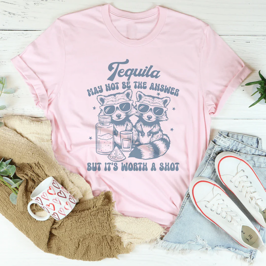 Tequila May Not Be The Answer But It’s Worth A Shot Tee - WonderingCloth