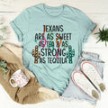 Texans Are As Sweet As Tea & As Strong As Tequila Tee - WonderingCloth