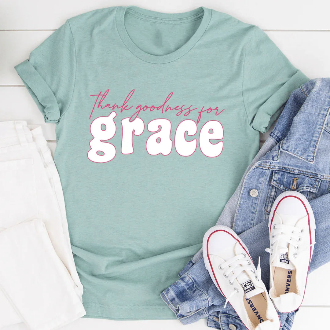 Thank Goodness for Grace Tee - WonderingCloth