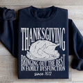 Thanksgiving Bringing Out The Best In Family Dysfunction Since 1621 Sweatshirt - WonderingCloth