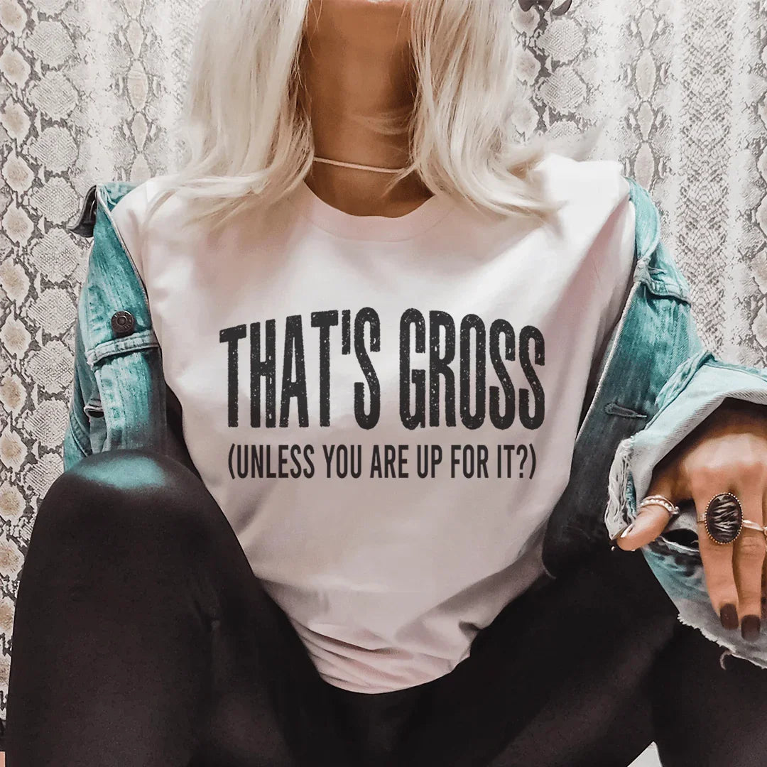 That's Gross Tee - WonderingCloth