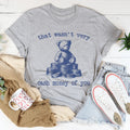 That Wasn't Very Cash Money Of You Tee - WonderingCloth