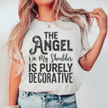 The Angel On My Shoulder Is Purely Decorative Tee - WonderingCloth