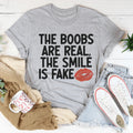The Boobs Are Real The Smile Is Fake Tee - WonderingCloth