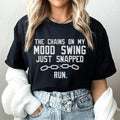 The Chains On My Mood Swing Just Snapped Tee - WonderingCloth