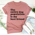 The Entire Dog Population Is My Best Friend Tee - WonderingCloth