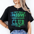 The First Rule Of Passive Aggressive Club Nevermind Tee - WonderingCloth