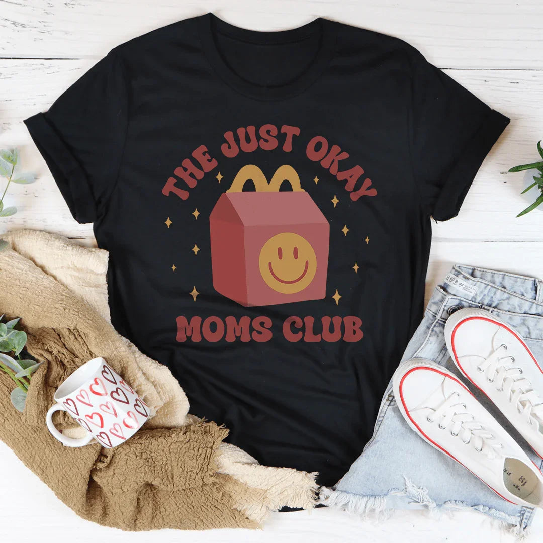 The Just Okay Moms Club Tee - WonderingCloth