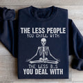 The Less People You Chill With Sweatshirt - WonderingCloth