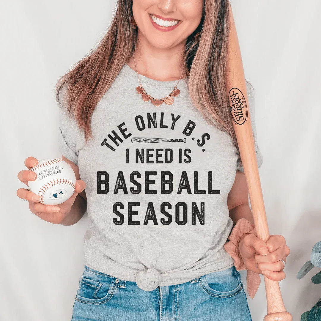 The Only BS I Need Is Baseball Season Tee - WonderingCloth