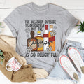 The Weather Outside Is Frightful Tee - WonderingCloth