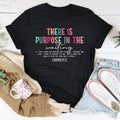 There Is A Purpose In The Waiting Tee - WonderingCloth