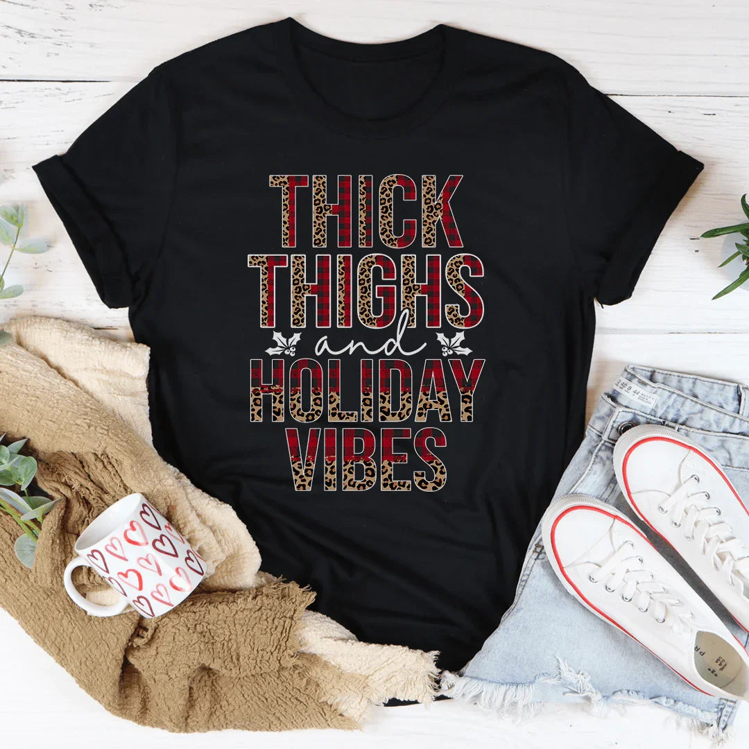 Thick Thighs And Holiday Vibes Tee - WonderingCloth