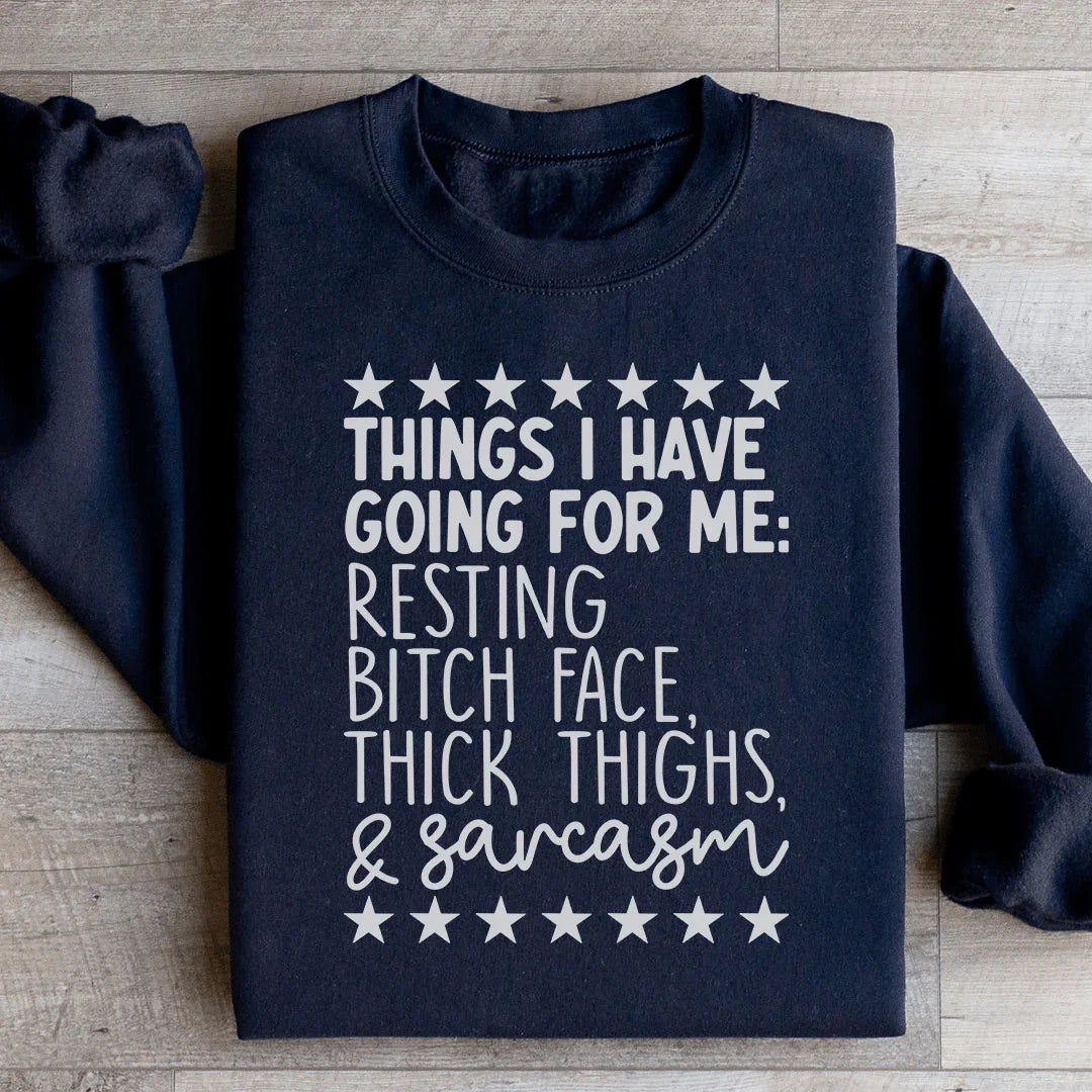 Things I Have Going For Me Sweatshirt - WonderingCloth