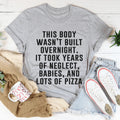 This Body Wasn't Built Overnight Tee - WonderingCloth