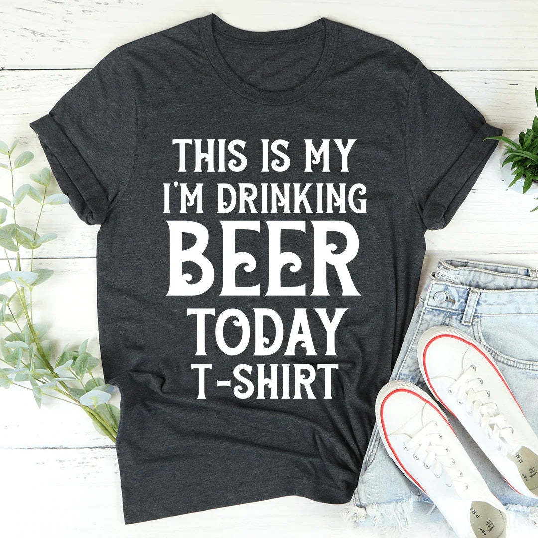 This Is My Drinking Beer Today T-Shirt - WonderingCloth