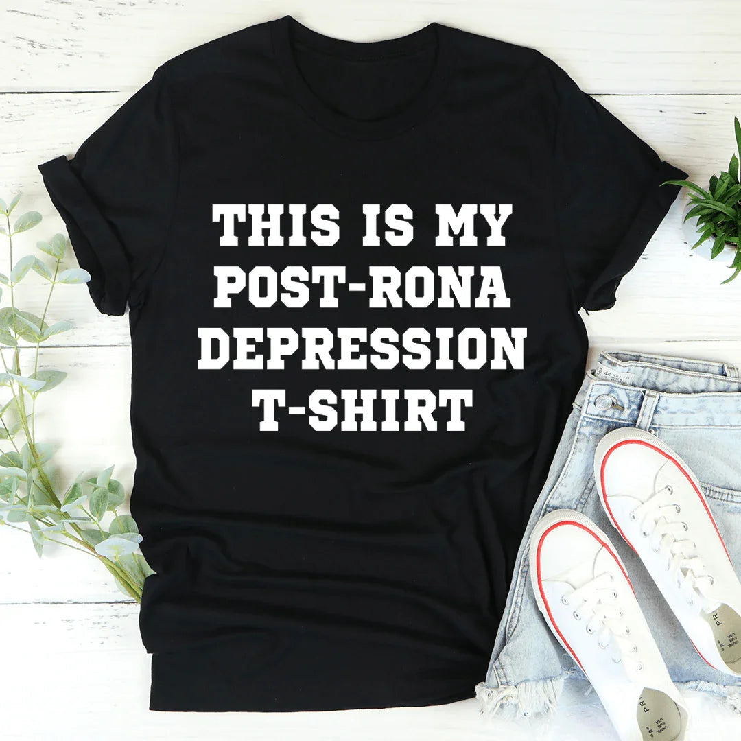 This Is My Post-Rona Depression Tee - WonderingCloth