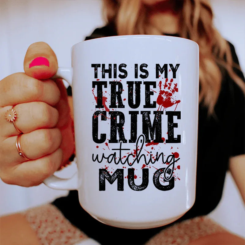This Is My True Crime Watching Ceramic Mug 15 oz - WonderingCloth
